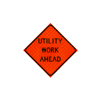 Roll-Up Sign, "Utility Work Ahead",  Black on Orange, Hi-Intensity Reflective Vinyl sign with ribs, 48" x 48"